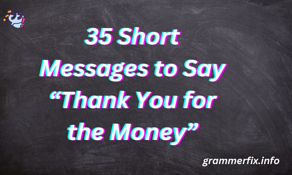 35 Short Messages to Say “Thank You for the Money”