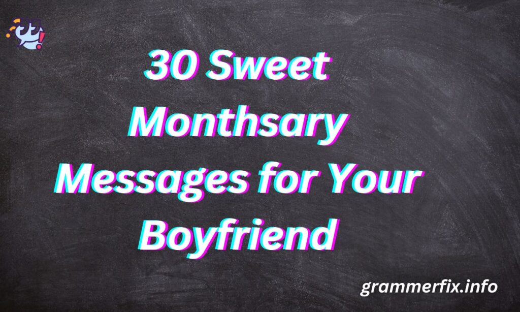 30 Sweet Monthsary Messages for Your Boyfriend