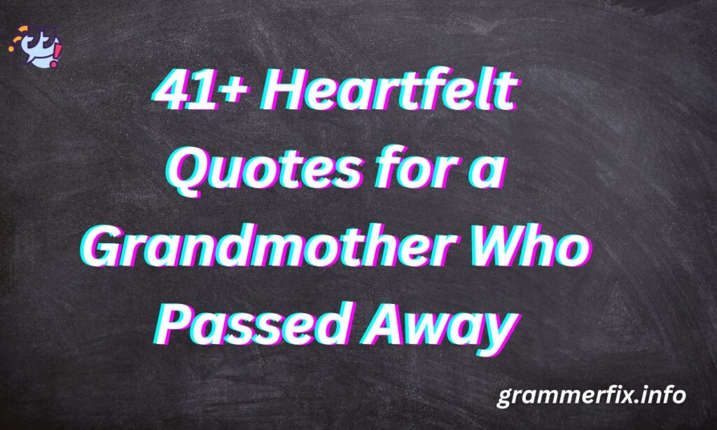 41+ Heartfelt Quotes for a Grandmother Who Passed Away