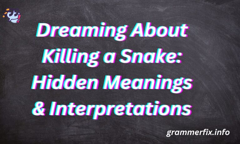 Dreaming About Killing a Snake: Hidden Meanings & Interpretations