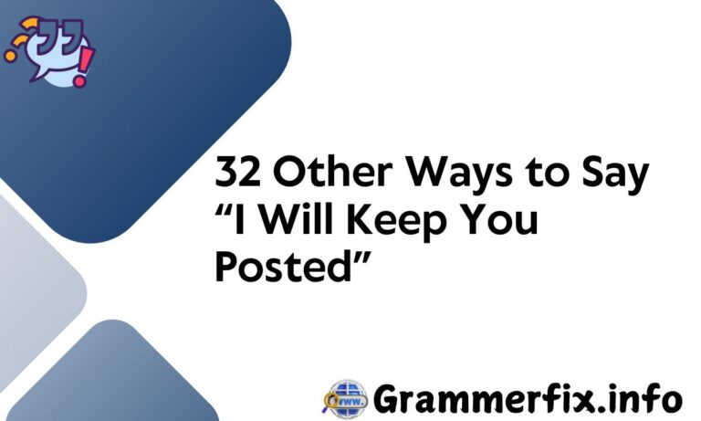 32 Other Ways to Say “I Will Keep You Posted”