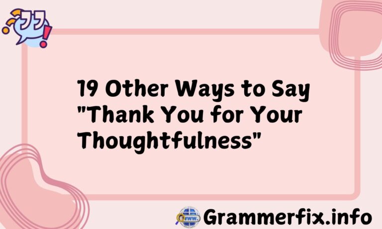 Other Ways to Say "Thank You for Your Thoughtfulness"