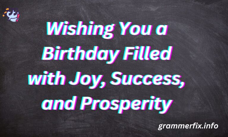 Wishing You a Birthday Filled with Joy, Success, and Prosperity