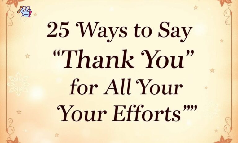 25 Ways to Say “Thank You for All Your Efforts”