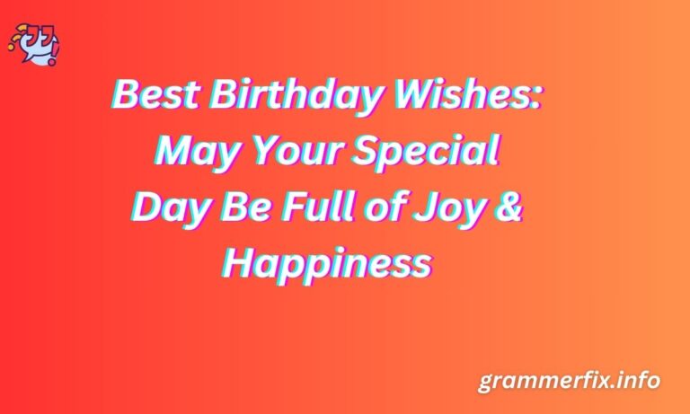 Best Birthday Wishes: May Your Special Day Be Full of Joy & Happiness