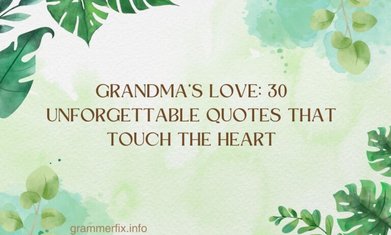 Grandma’s Love 30 Unforgettable Quotes That Touch the Heart