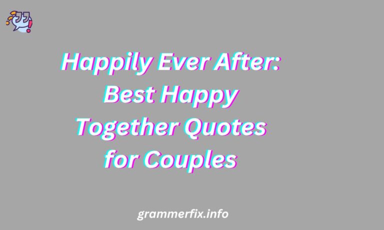 Happily Ever After: Best Happy Together Quotes for Couples