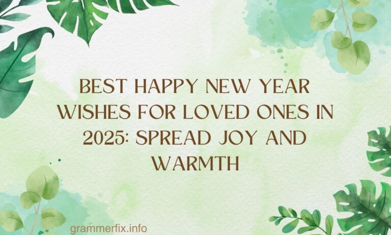 Best Happy New Year Wishes for Loved Ones in 2025 Spread Joy and Warmth