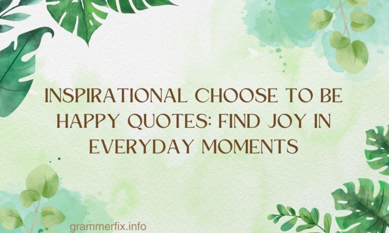 Inspirational Choose to Be Happy Quotes Find Joy in Everyday Moments